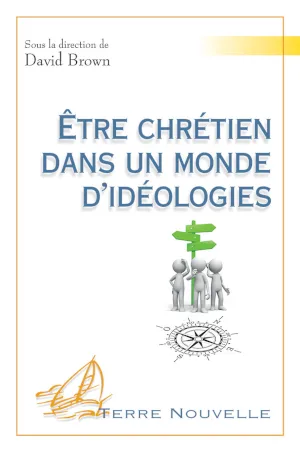 Concept Passerelle : Être chrétien dans un monde d’idéologies